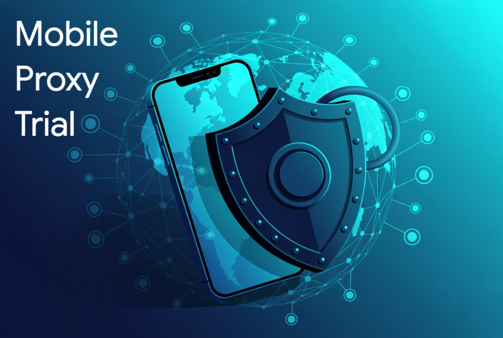 Mobile Proxy Trial
