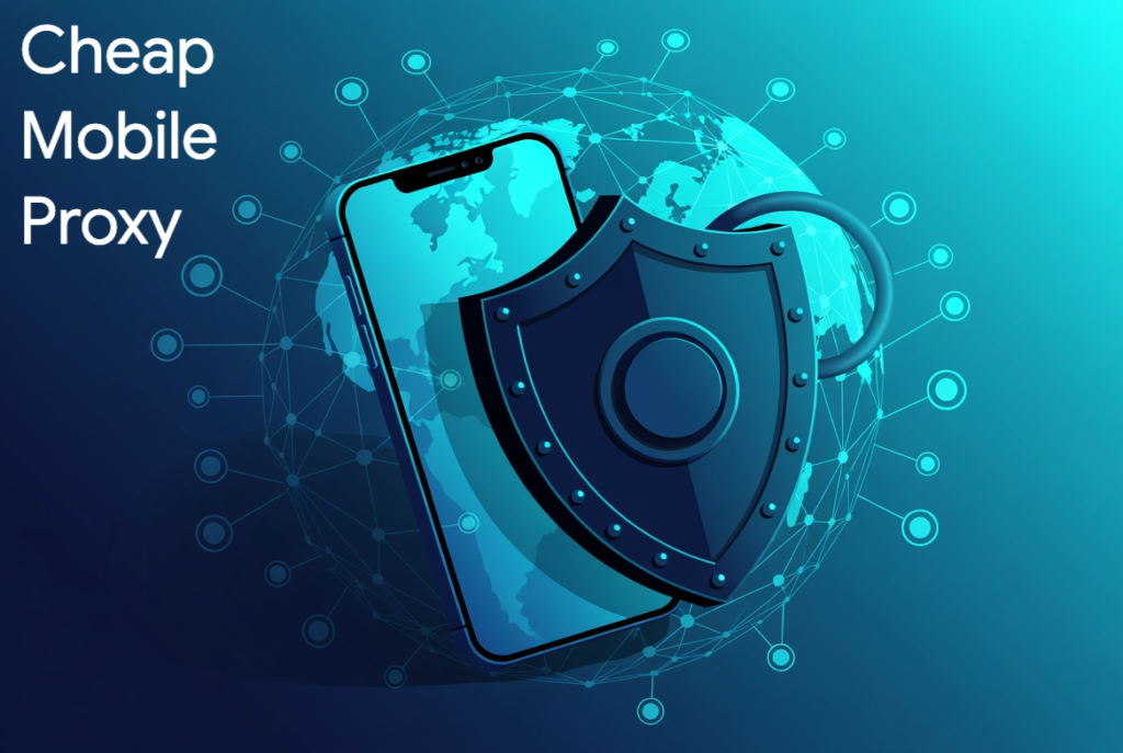 Cheap Mobile Proxy