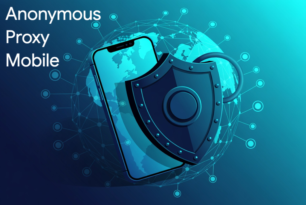 Anonymous Proxy Mobile