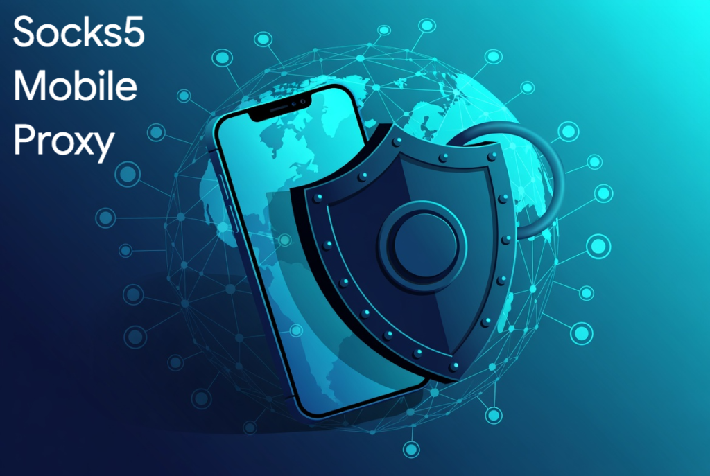 SOCKS5 Mobile Proxy